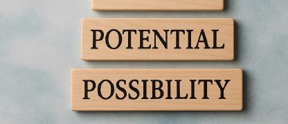 Blocks on a neutral background with the words purpose, potential, and possibility.