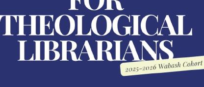 graphic for Leadership Development for Theological Librarians Wabash Cohort 2025-26